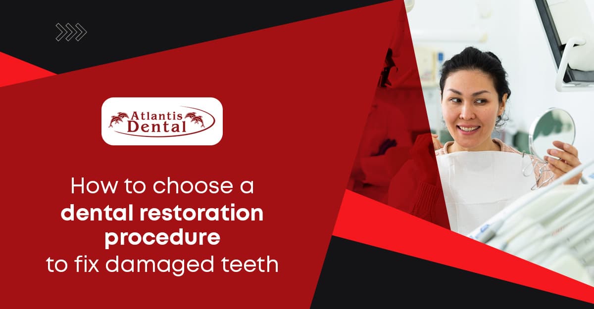 How to Choose a Dental Restoration Procedure to Fix Damaged Teeth