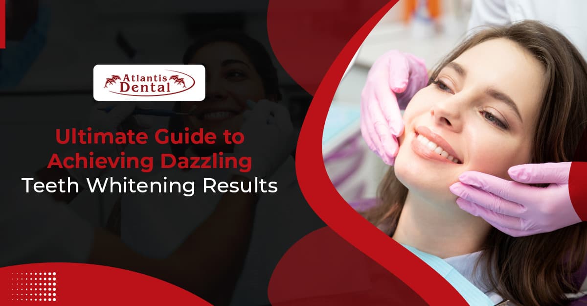 Ultimate Guide to Achieving Dazzling Teeth Whitening Results