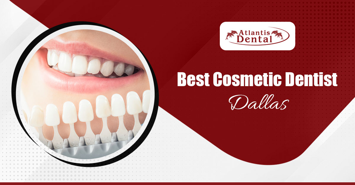 Best Cosmetic Dentist Dallas | Atlantis Dental Care