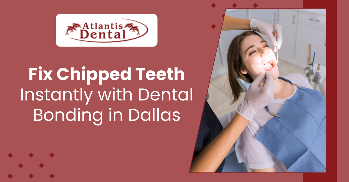 Fix Chipped Teeth with Dental Bonding Atlantis Dental Care